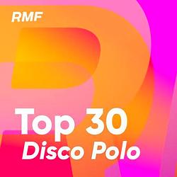 Radio RMF - Top 30 Disco Polo